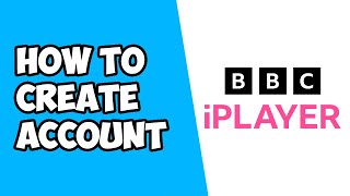 How To Create Account in BBC iPlayer