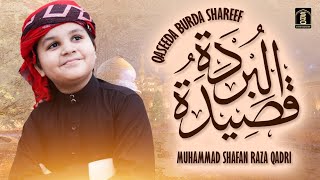 Qaseeda Burda Shareef | Maula Ya Salli Wasallim | Muhammad Shafan Raza Qadri | New Kalam 2021