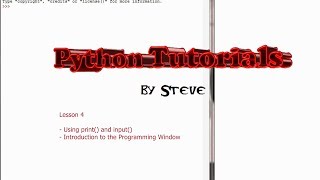 Python Tutorial v3.2.5 Lesson 4 - Using print() and input() Functions