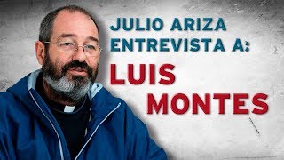 Julio Ariza entrevista a Luis Montes