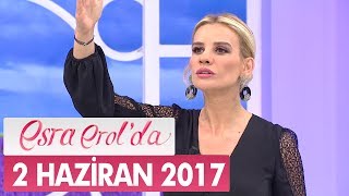 Esra Erol'da 2 Haziran 2017 Cuma - Tek Parça