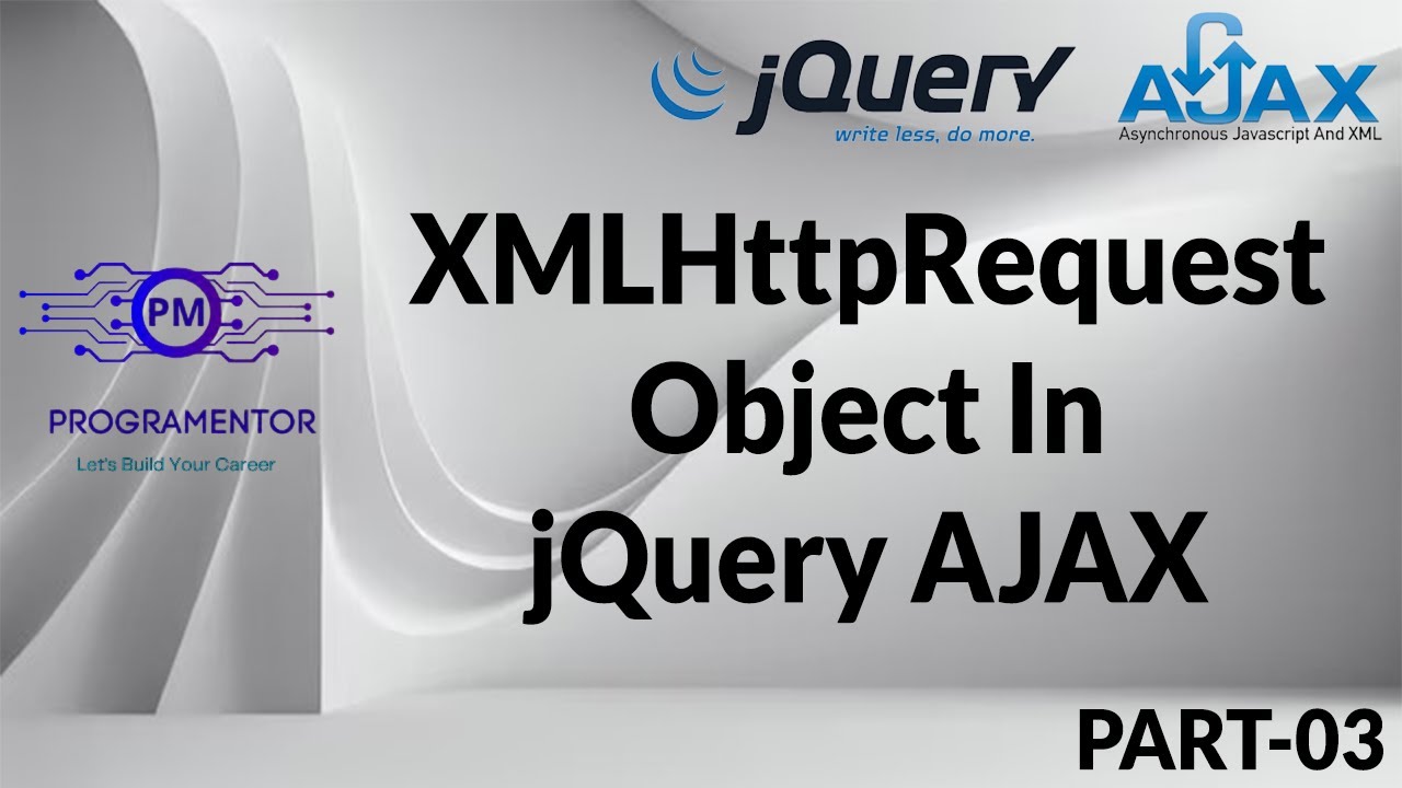 03 | XMLHttpRequest In AJAX | XMLHttpRequest Object In JQuery Ajax ...