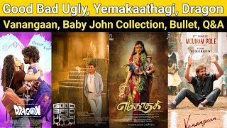 Good Bad Ugly | Dragon, Baby John Collection, Vanangaan Next Single, Yemakaathagi 1st Look