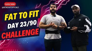 Day 23/90 Transform Your Body: Fat to Fit Challenge | Ritik Dixit Officials ft. Yogesh Fitness