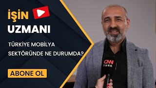 İŞİN UZMANI/ TÜRKİYE MOBİLYA SEKTÖRÜNDE NE DURUMDA?/ ZAFER ŞAHİN (3 MAYIS)