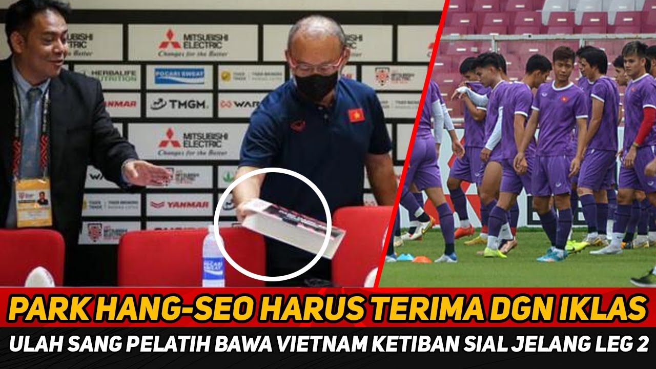 KABAR BURUK UNTUK SKUAD PARK HANG-SEO! HAL PENTING JELANG LEG 2 ...