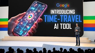 Google's New 'Time Machine' Maps: Travel Back Decades in Seconds!