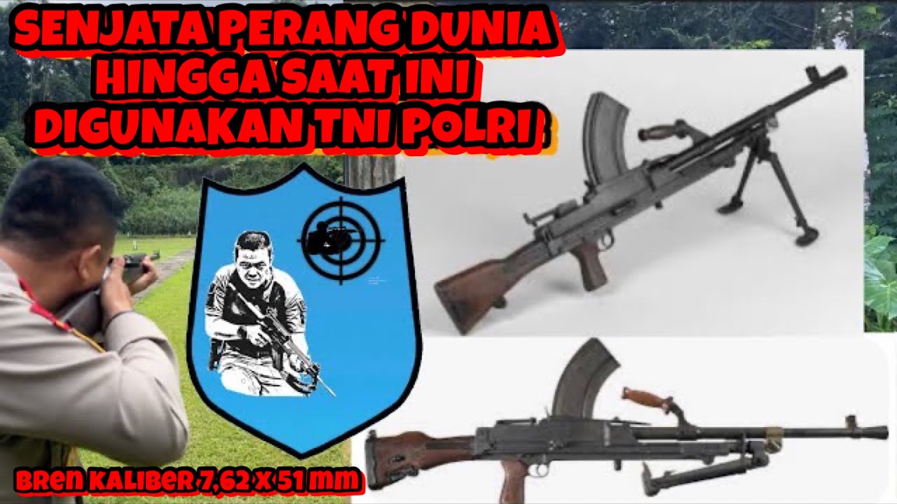 SENJATA PERANG DUNIA HINGGA SAAT INI MASIH DIGUNAKAN TNI POLRI SMR BREN ...