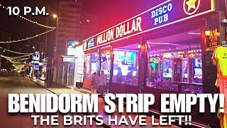 Benidorm STRIP - LOTS of Bar Closures! EMPTY at 10 P.M.! - The BRITS Have LEFT Again!!