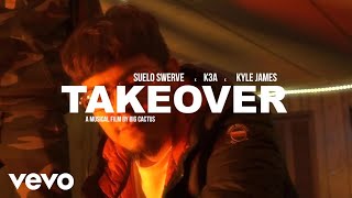 Suelo Swerve - Takeover ft. K3A, Kyle James