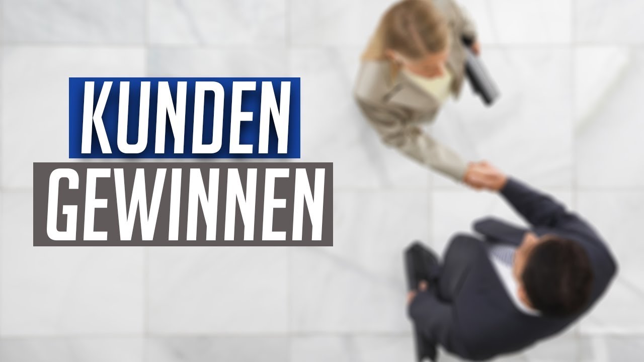 Kunden Gewinnen Als Dienstleister - MEINE TIPPS & TRICKS - YouTube