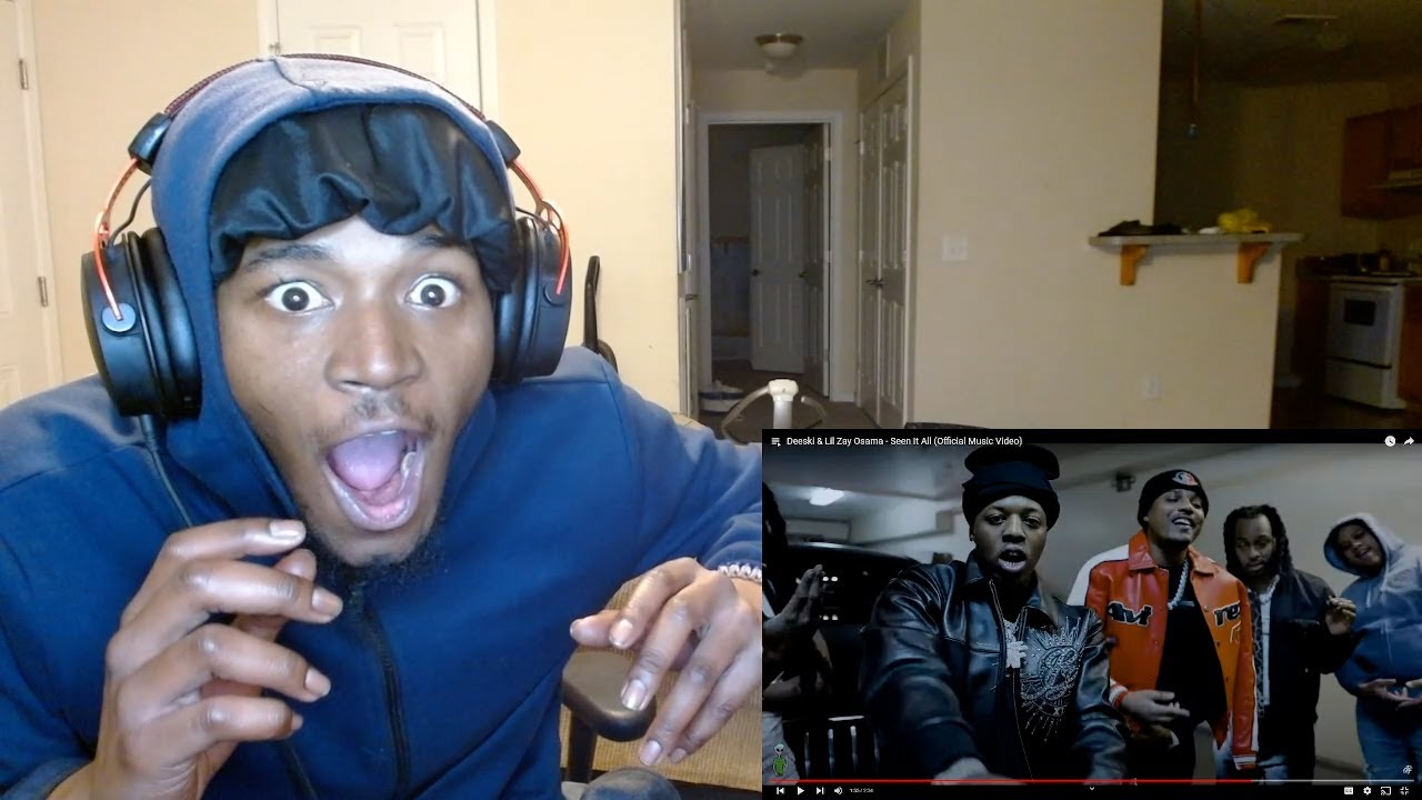 Deeski & Lil Zay Osama - Seen It All REACTION!! Who He Dissing?? - YouTube