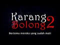 KARANG BOLONG 2 - Melihat Mereka Yang Sudah Mati | Cerita Horor #925 Lapak Horor