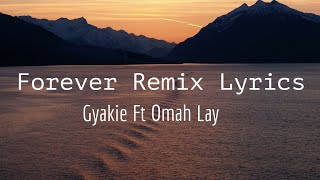 Gyakie - Forever Remix (Lyrics) Ft Omah Lay