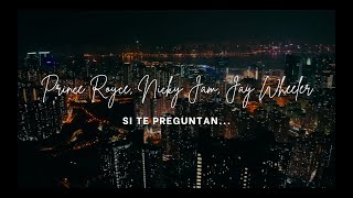 Prince Royce, Nicky Jam, Jay Wheeler - Si Te Preguntan... LETRA (with English Translation)