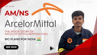 The Inside Story of AM/NS , Arcelor Mittal Nippon Steel Future Goals #jobsearch #arcelormittal #job