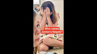 Who ruined Jordan's fidgets..😨 UPDATE!