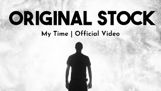 Original Stock: My Time [OFFICIAL VIDEO]