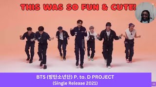 1st Reaction To: #BTS (방탄소년단) P. to. D PROJECT #PermissionToDance