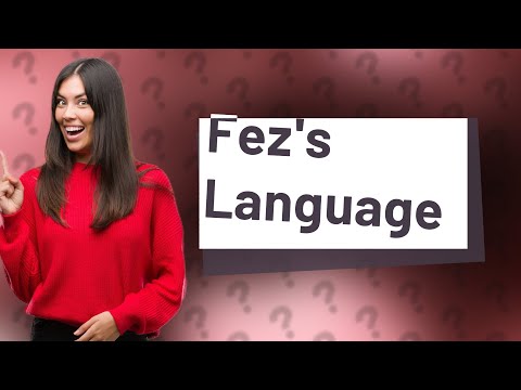 What language does Fez speak?