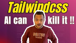 Is AI Really KILLING Tailwindcss ?
