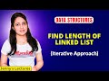 2.7 Find length of Linked List- Iterative approach | DSA Tutorials