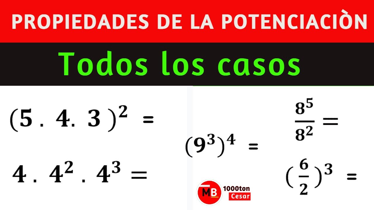 PROPIEDADES DE LA POTENCIACION. Todos Los Casos Bien Explicados Con ...