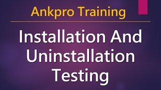 Manual testing 26 - What is Installation and uninstallation testing? Tips for Installation Testing