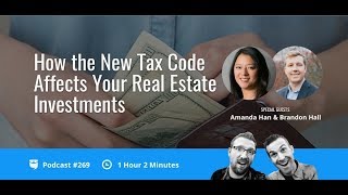 How the New Tax Code Affects Your Real Estate Investments | BP Podcast 269