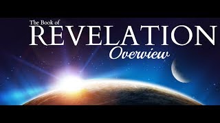 The Book of Revelation - Overview of All 22 Chapters (#40)