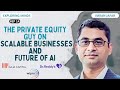 Insights on Private Equity, Scalable Businesses, & Future with AI | Exploring Minds #14