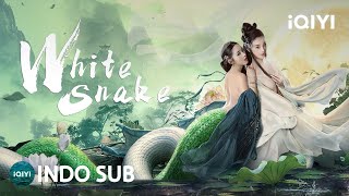 【INDO SUB】White Snake | Percintaan/Fantasi/Sejarah China | iQIYI Film Tiongkok