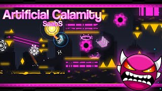 Artificial Calamity by Saabs | Insane Demon | Geometry Dash