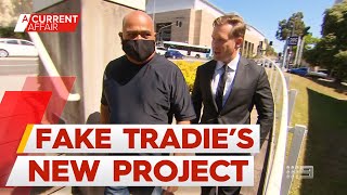 Fake tradie back on warpath | A Current Affair