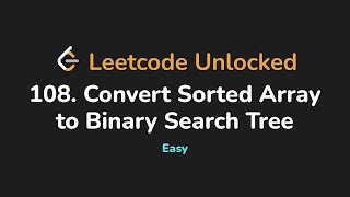 108. Convert Sorted Array to Binary Search Tree | Leetcode Unlocked - Python
