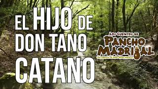Cuentos de Pancho Madrigal  - El Hijo de Don Tano Catano -  El Casorio