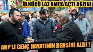 AKP'li gence ülkücü laz amca hayatının dersini verdi ! Tarihi röportaj !