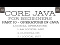 Part 10 - Core Java - Logical Operators (AND &&, OR ||, NOT !)