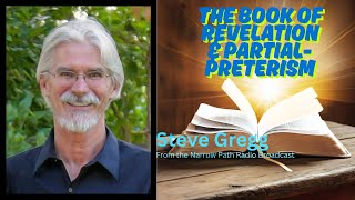 The Book of Revelation and Partial-Preterism #stevegregg #preterism #revelation #biblestudy #jesus