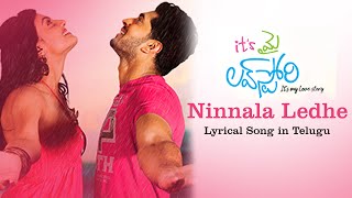 Ninnala Lede Song Lyrical | Its My Love Story Songs |  Aravind Krishna | Nikhita