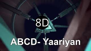 ABCD Yaariyan Feat. Yo Yo Honey Singh 8D Song.