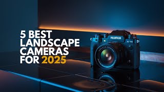 5 Best Landscape Cameras For 2025 - Don't BUY Until You Watch This!