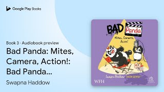 Bad Panda: Mites, Camera, Action!: Bad Panda,… by Swapna Haddow · Audiobook preview