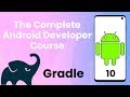 Android Tutorial #10 | What is Gradle - The Complete Android Developer Course