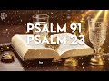 psalm 91 and psalm 23 the two most powerful prayers in the bible