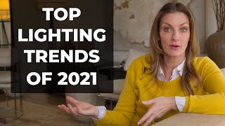 Top Lighting Trends 2021