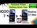 iQOO 7 vs Realme X7 Max Battery draining Amazon prime watching in HD which is better🔥🔥🔥