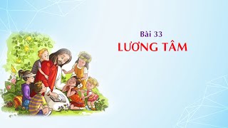 GIÁO LÝ CẤP III - BÀI 33: LƯƠNG TÂM