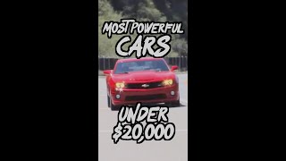 Most powerful cars under $20,000!