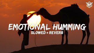 EMOTIONAL HUMMING | EXTENDED VERSION | SLOWED & REVERB | RELAXING NASHEEDS